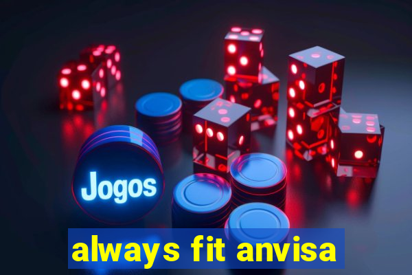 always fit anvisa